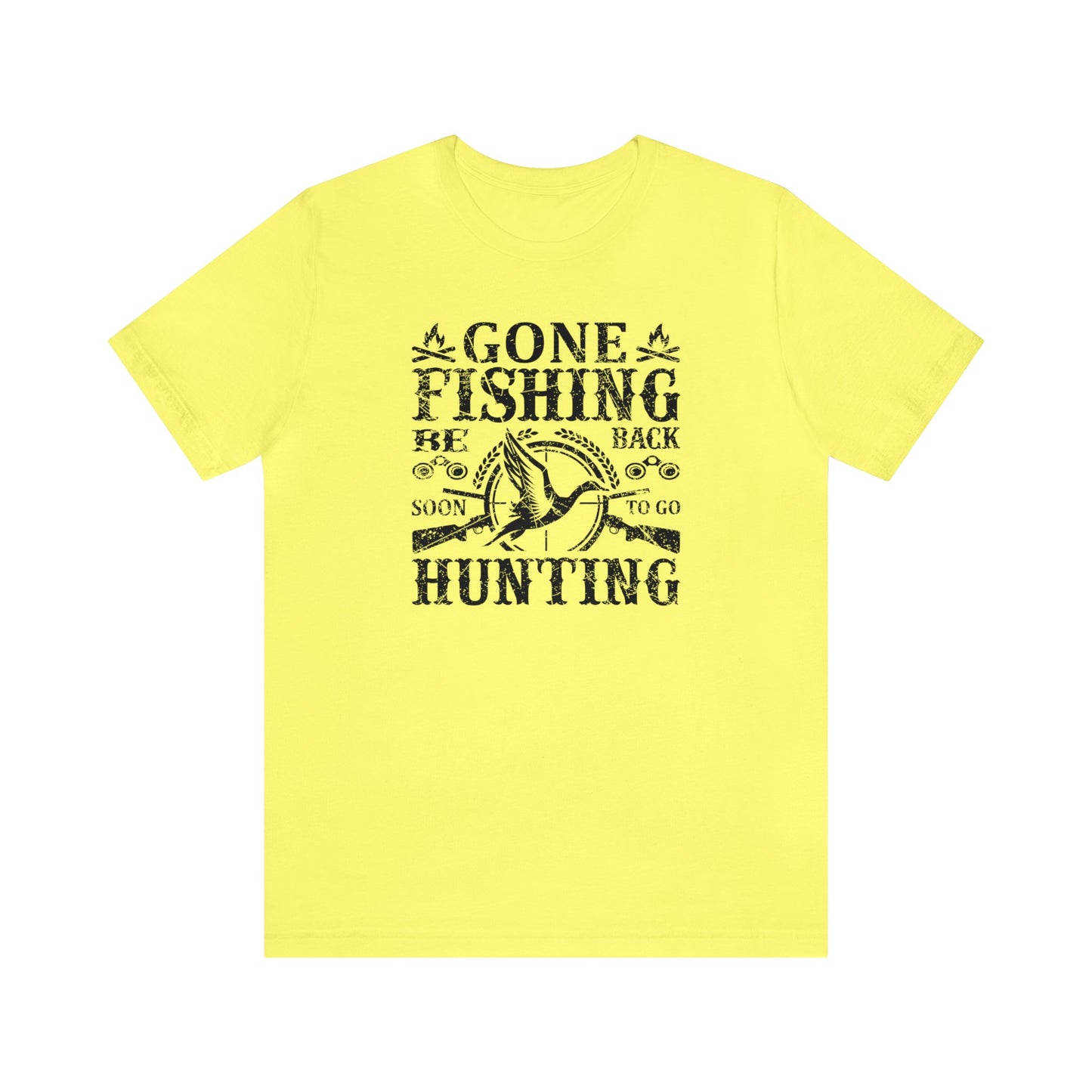 Gone Fishing Be Back Soon for Hunting T-Shirt