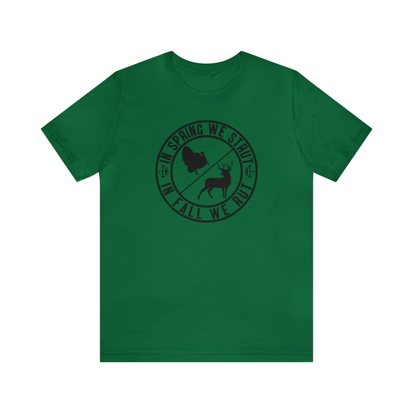 In Spring We Strut In Fall We Rut T-Shirt