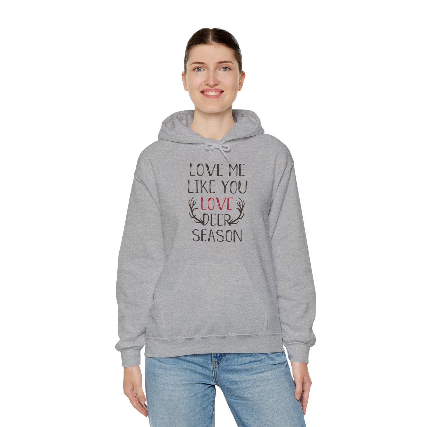 Love Me Like You Love Deer Season Hooded Sweatshirt