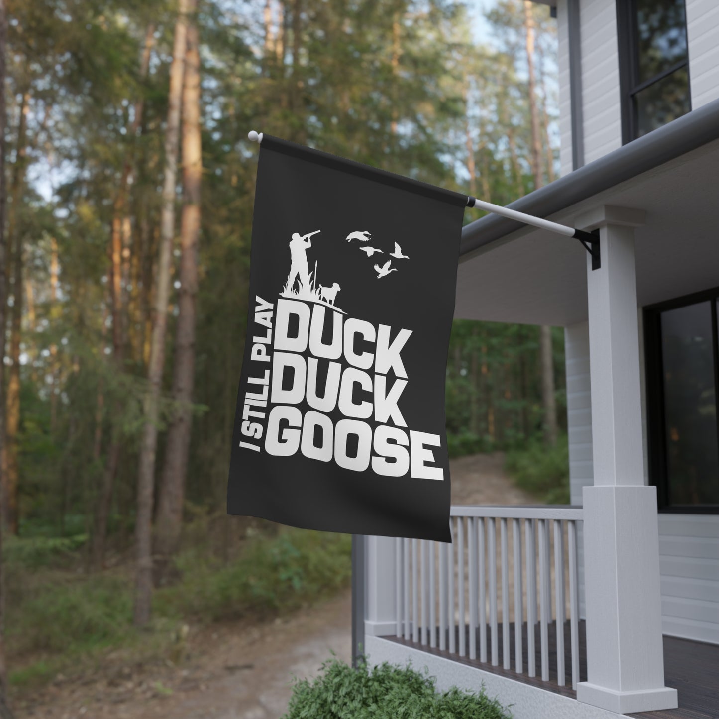 I Still Play Duck Duck Goose Flag