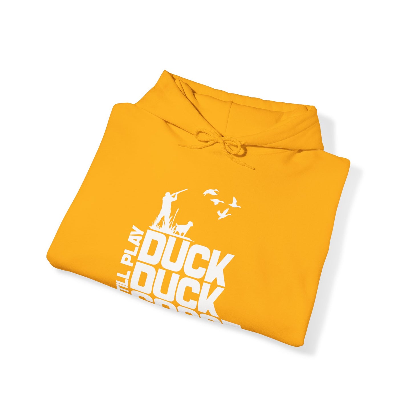 I Still Play Duck Duck Goose Hooded Sweatshirt