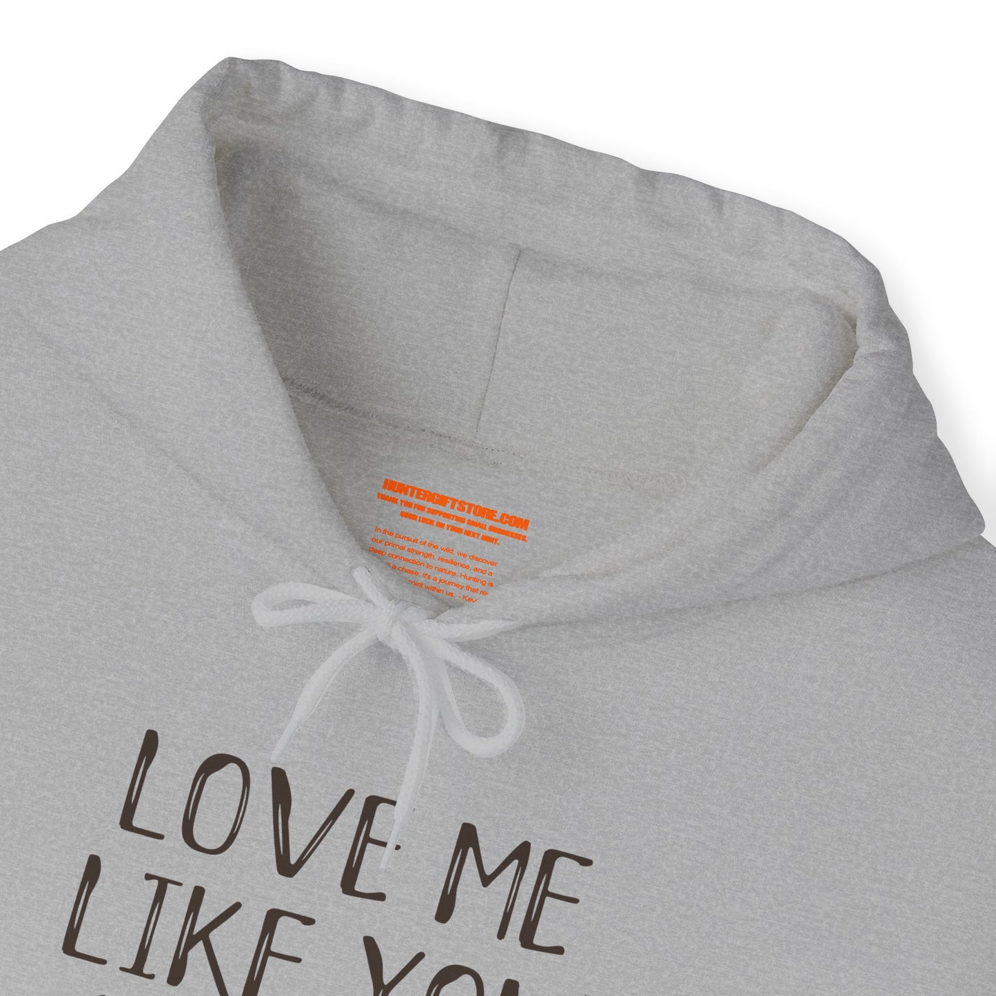 Love Me Like You Love Deer Season Hooded Sweatshirt
