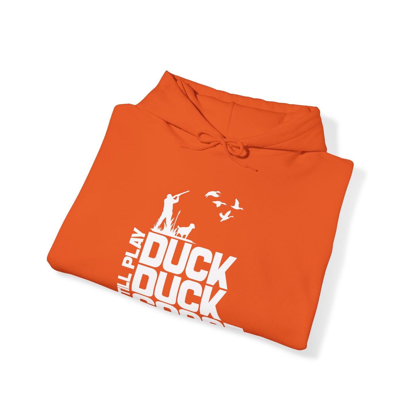 I Still Play Duck Duck Goose Hooded Sweatshirt