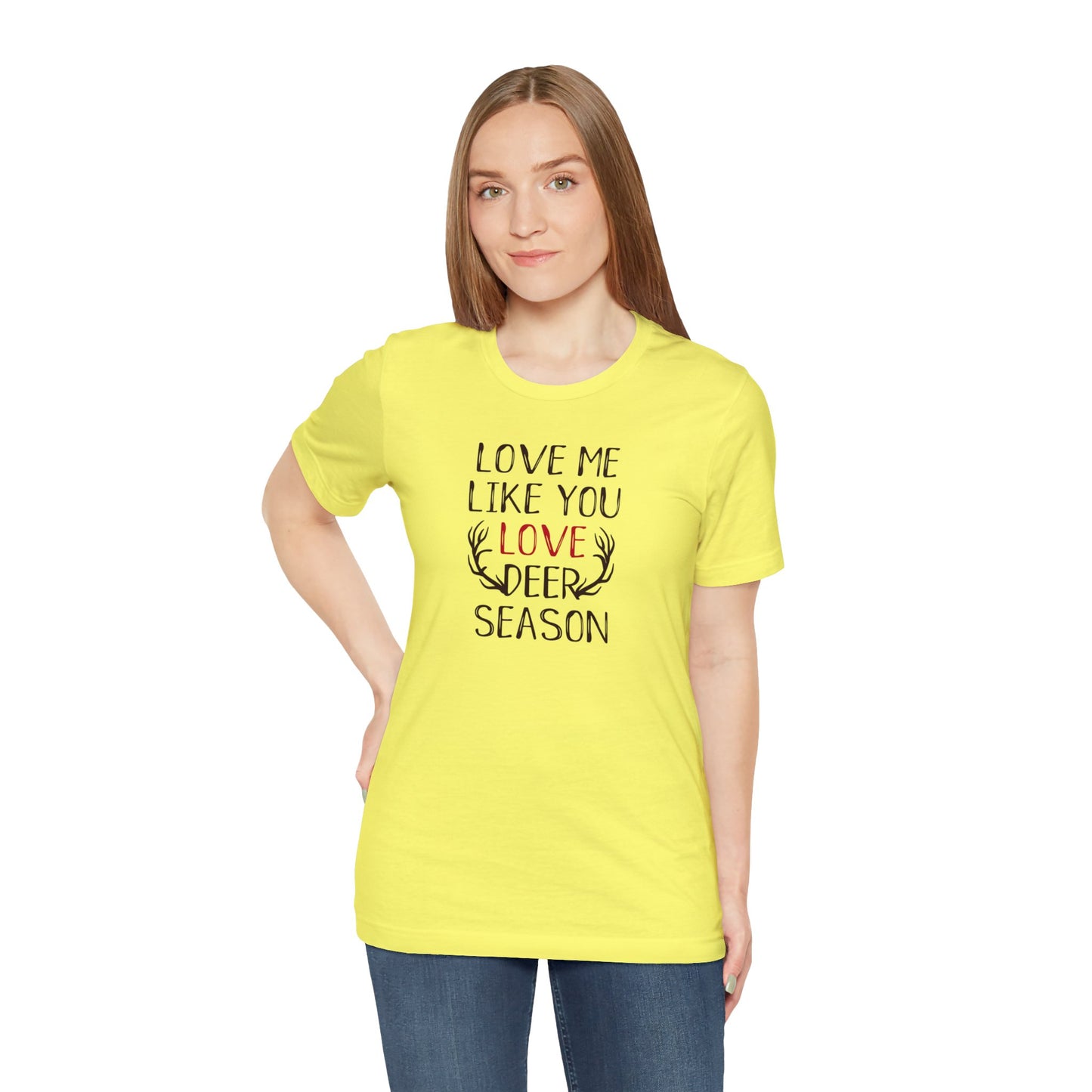 Love me Like You Love Deer Season T-Shirt