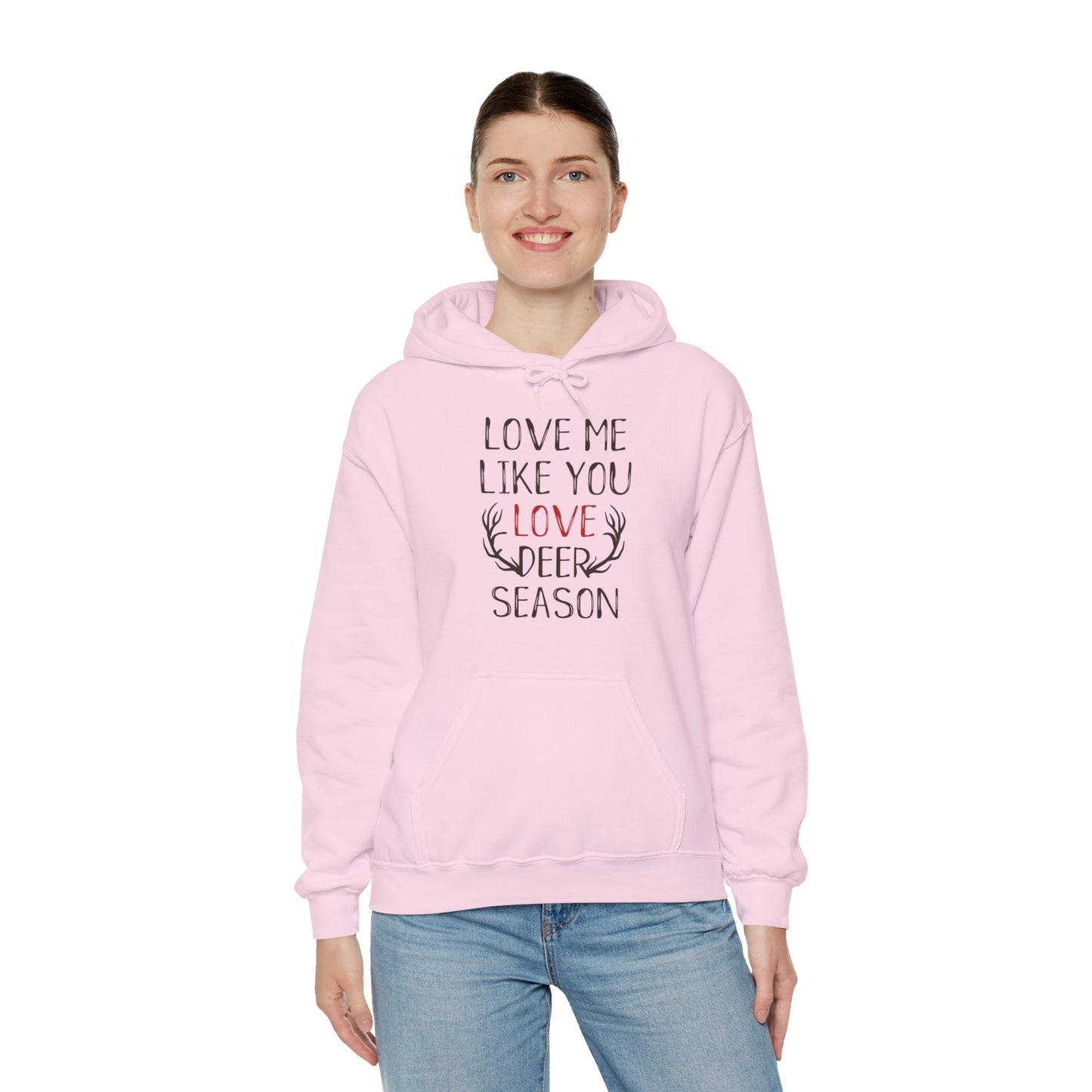Love Me Like You Love Deer Season Hooded Sweatshirt