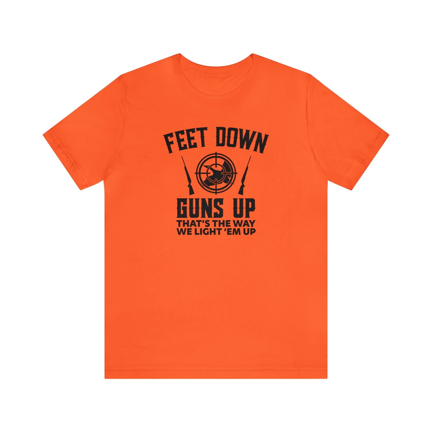 Feet Down Guns Up T-Shirt