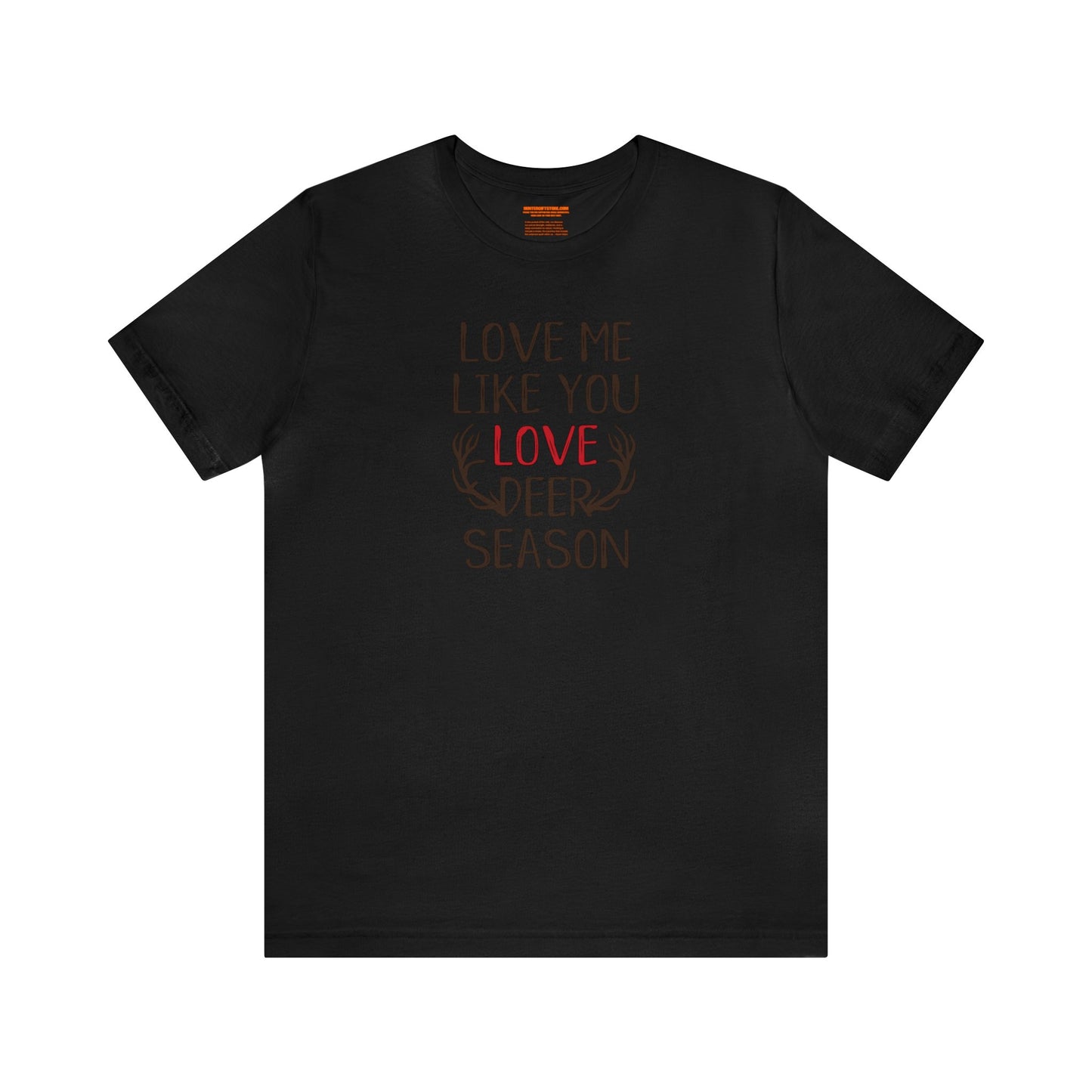 Love me Like You Love Deer Season T-Shirt
