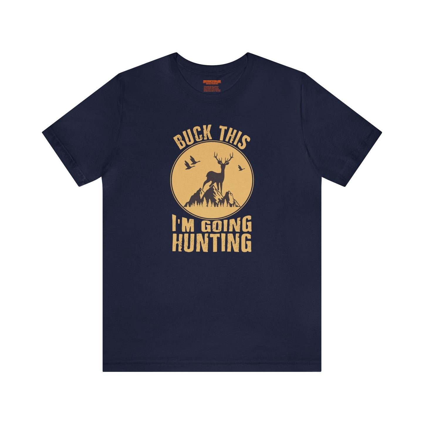Buck This I'm Going Hunting T-Shirt