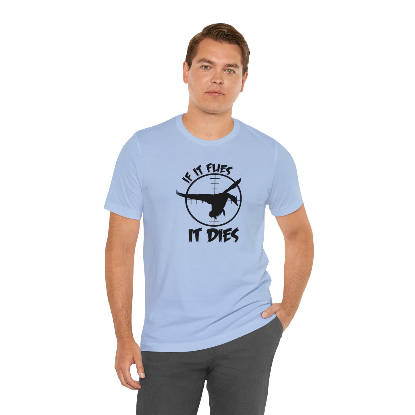 If It Flies It Dies T-Shirt
