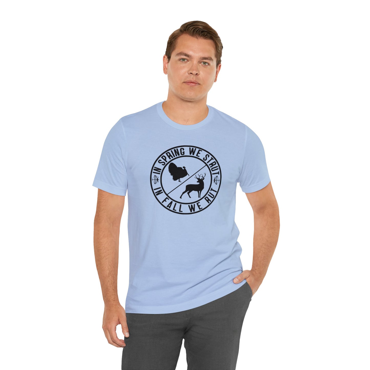 In Spring We Strut In Fall We Rut T-Shirt
