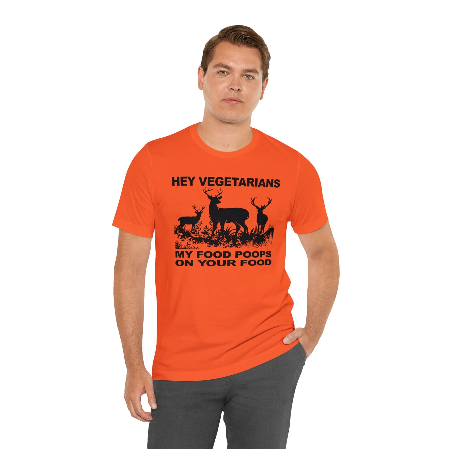 Hey Vegetarians My Food Poops On Your Food T-Shirt