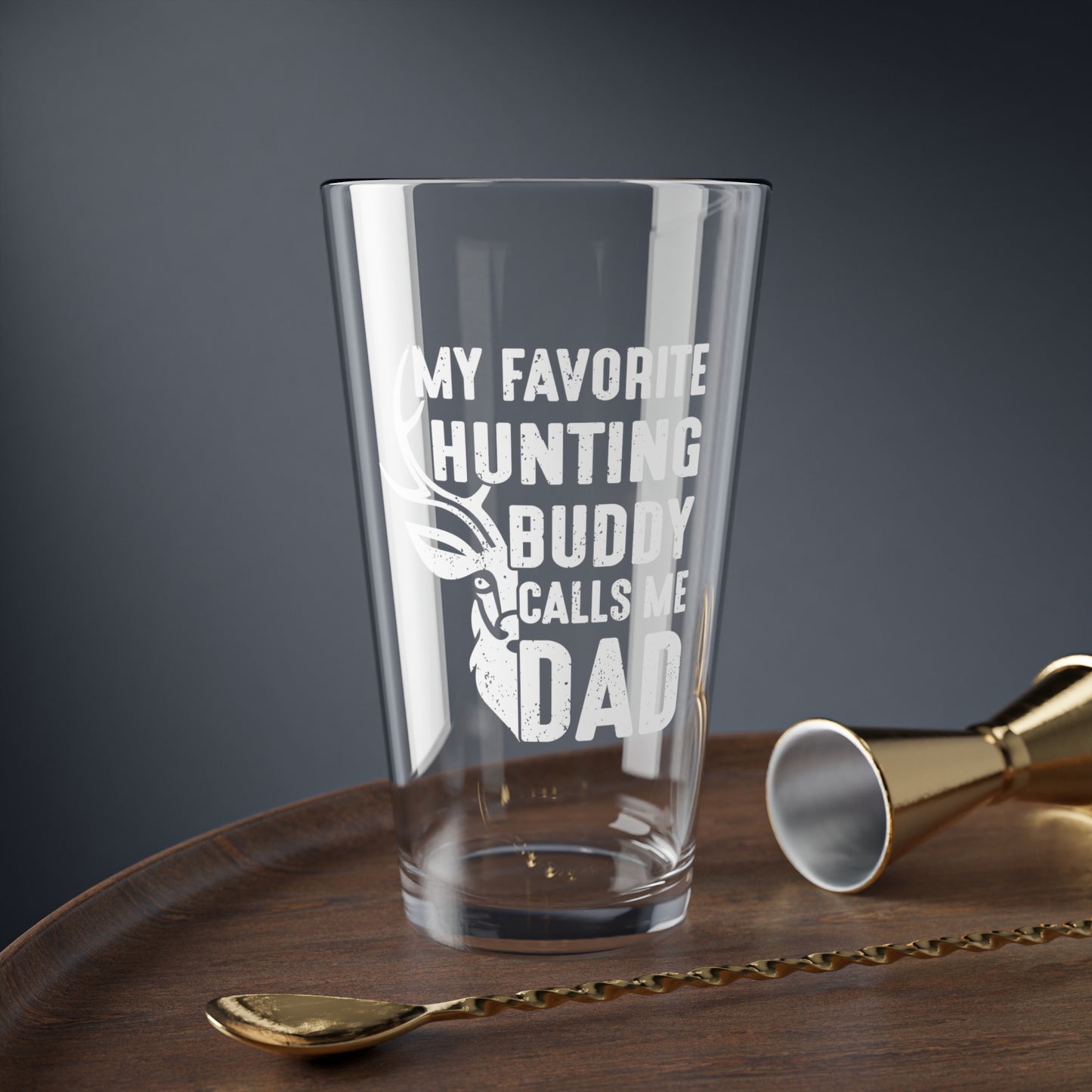 My Favorite Hunting Buddy Calls Me Dad Pint Glass