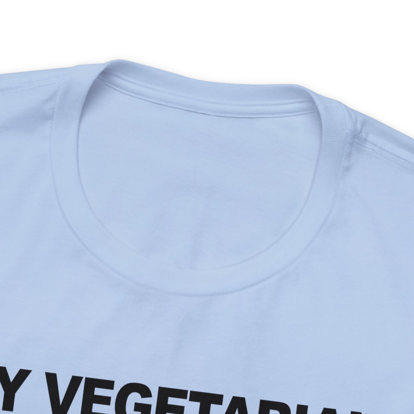 Hey Vegetarians My Food Poops On Your Food T-Shirt