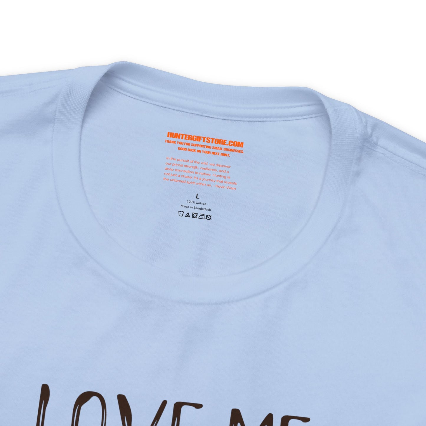 Love me Like You Love Deer Season T-Shirt