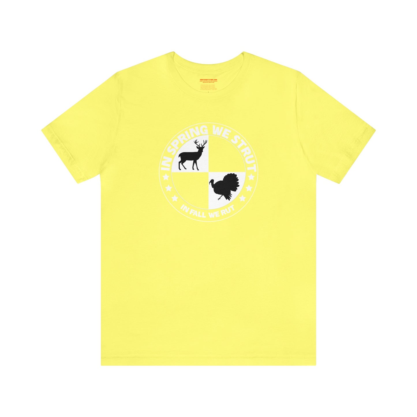 In Spring We Strut in Fall We Rut T-Shirt