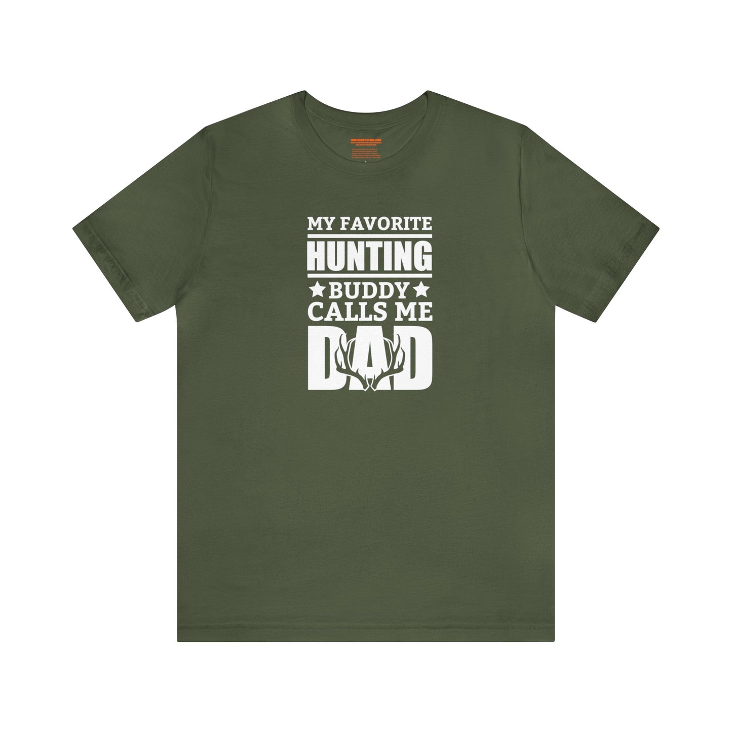My Favorite Hunting Buddy Calls Me Dad T-Shirt