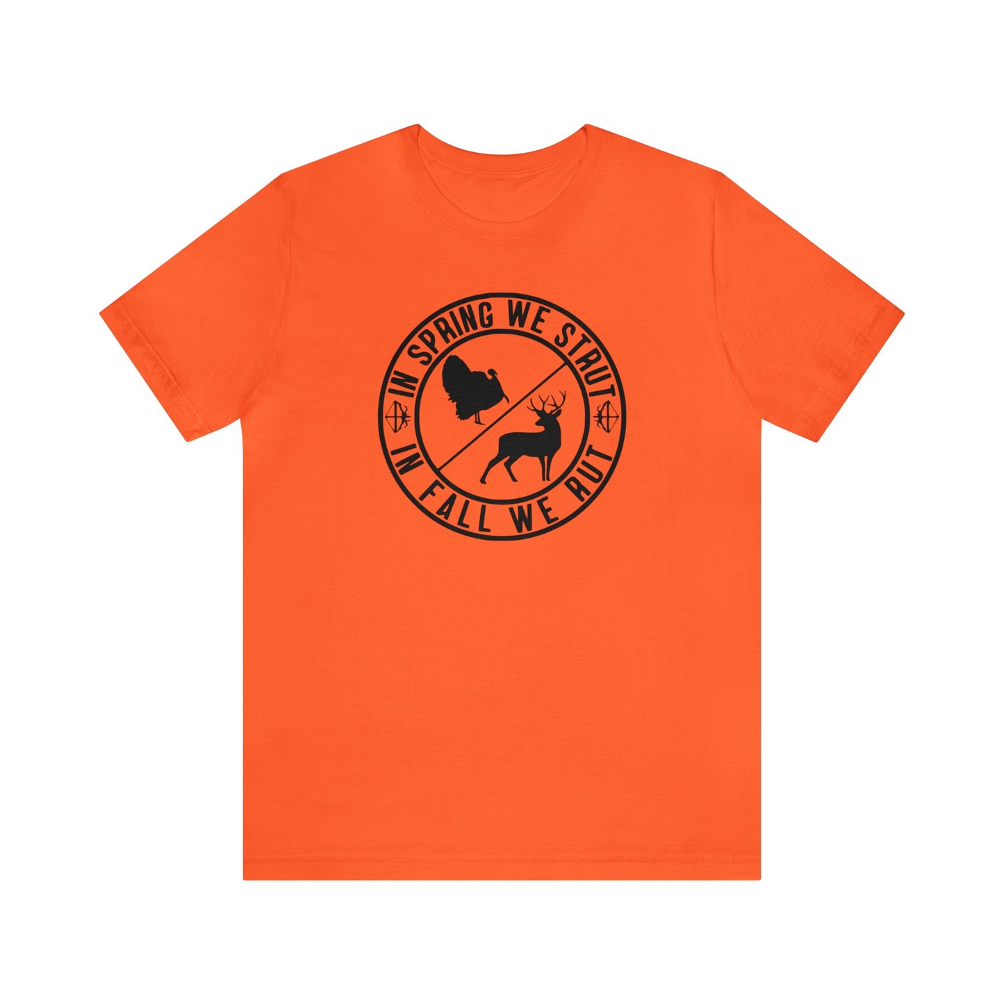 In Spring We Strut In Fall We Rut T-Shirt
