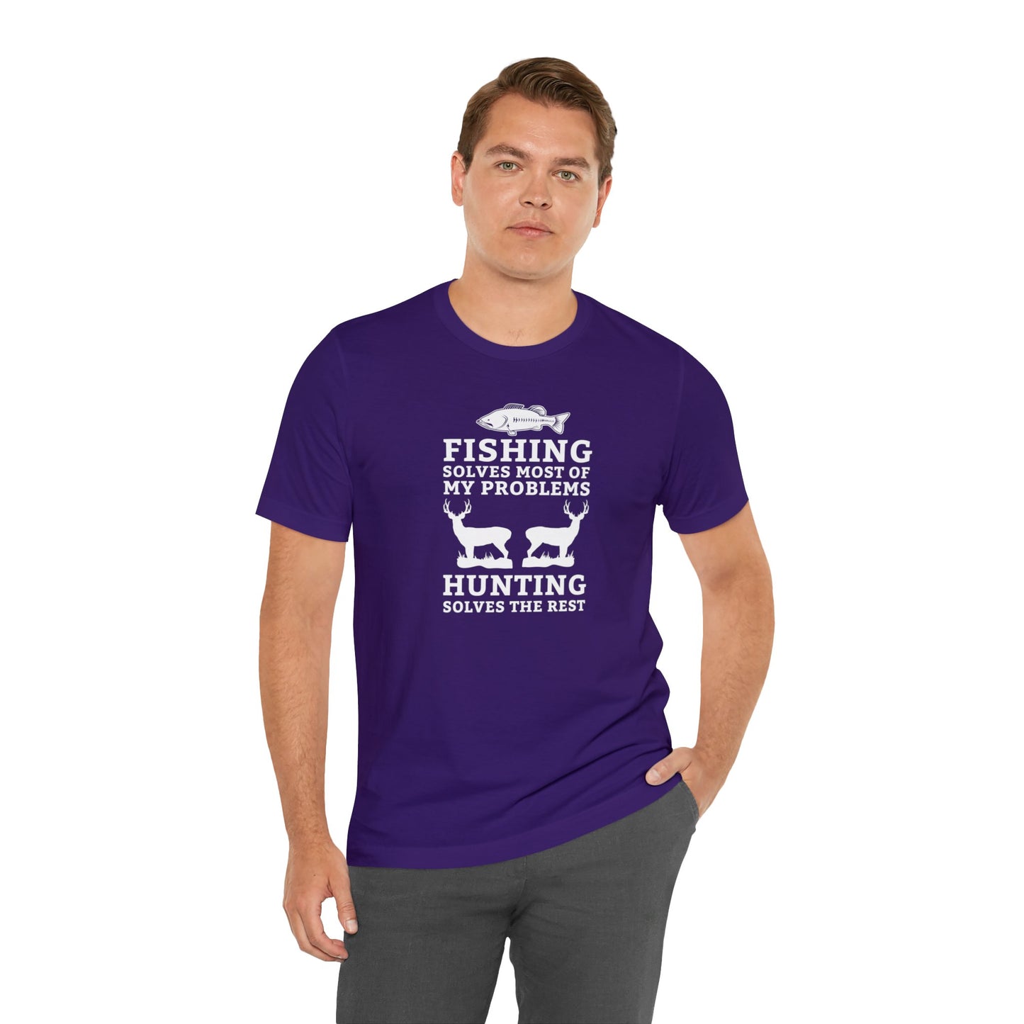 Fishing Solves Most of My Problems Hunting Solves the Rest T-Shirt