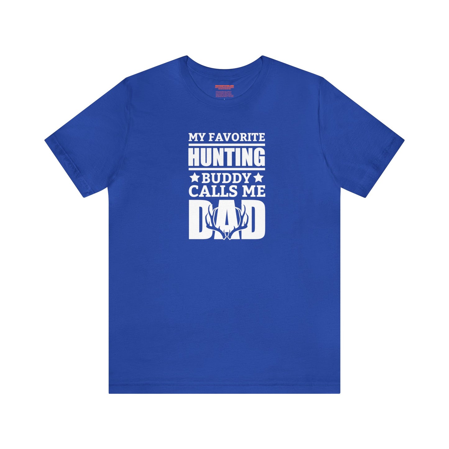 My Favorite Hunting Buddy Calls Me Dad T-Shirt