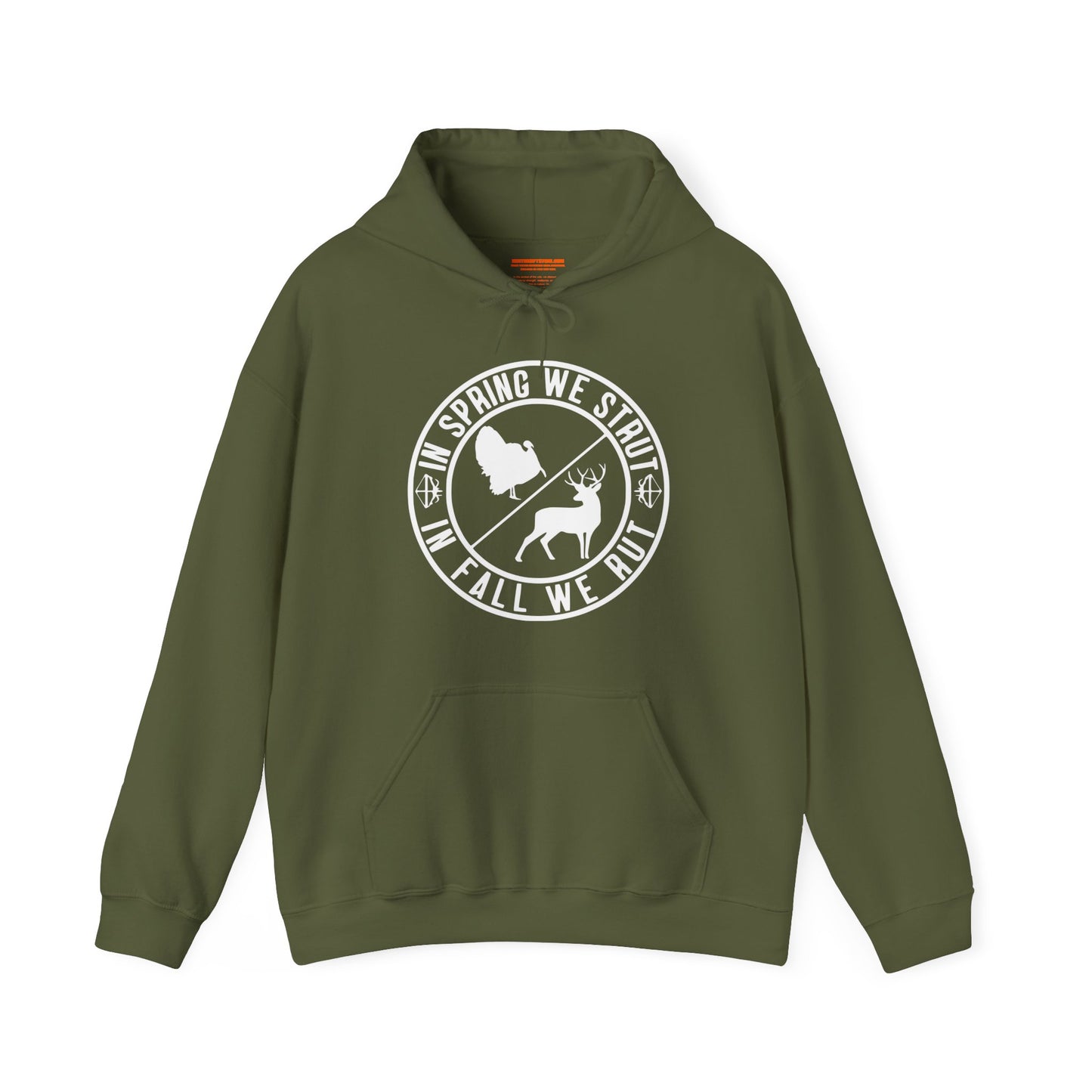 In Spring We Strut In Fall We Rut Hooded Sweatshirt