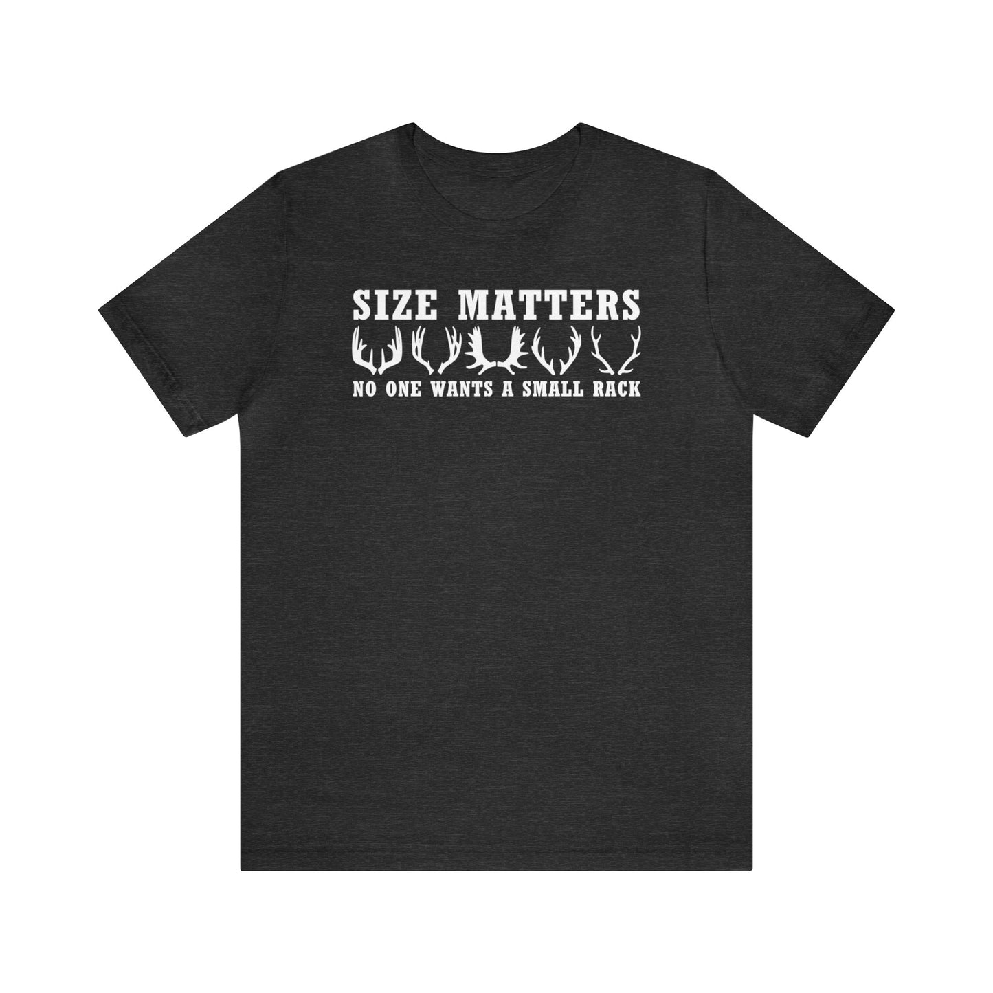 Size Matters No One Wants A Small Rack T-Shirt