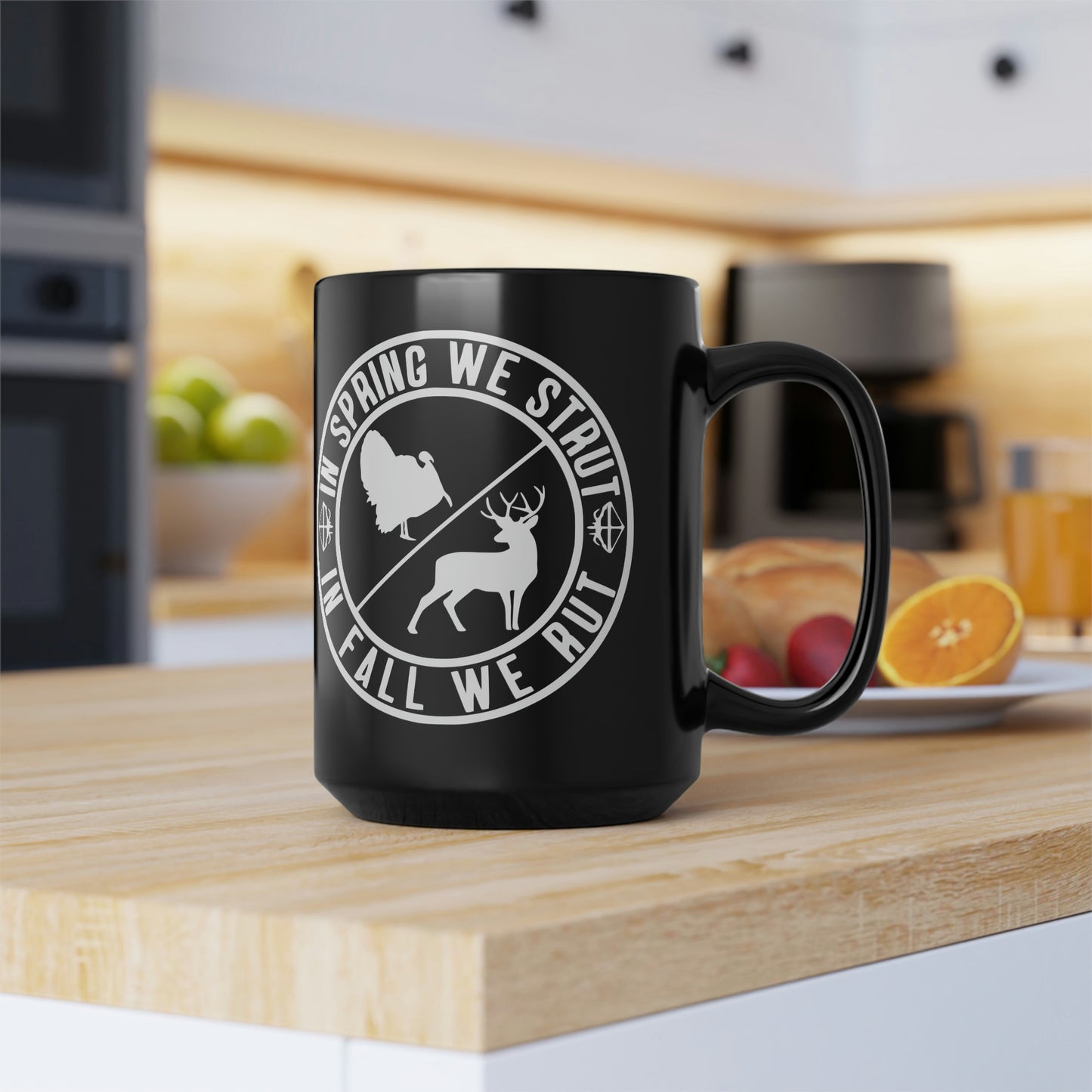 In Spring We Strut In Fall We Rut Mug, 15oz