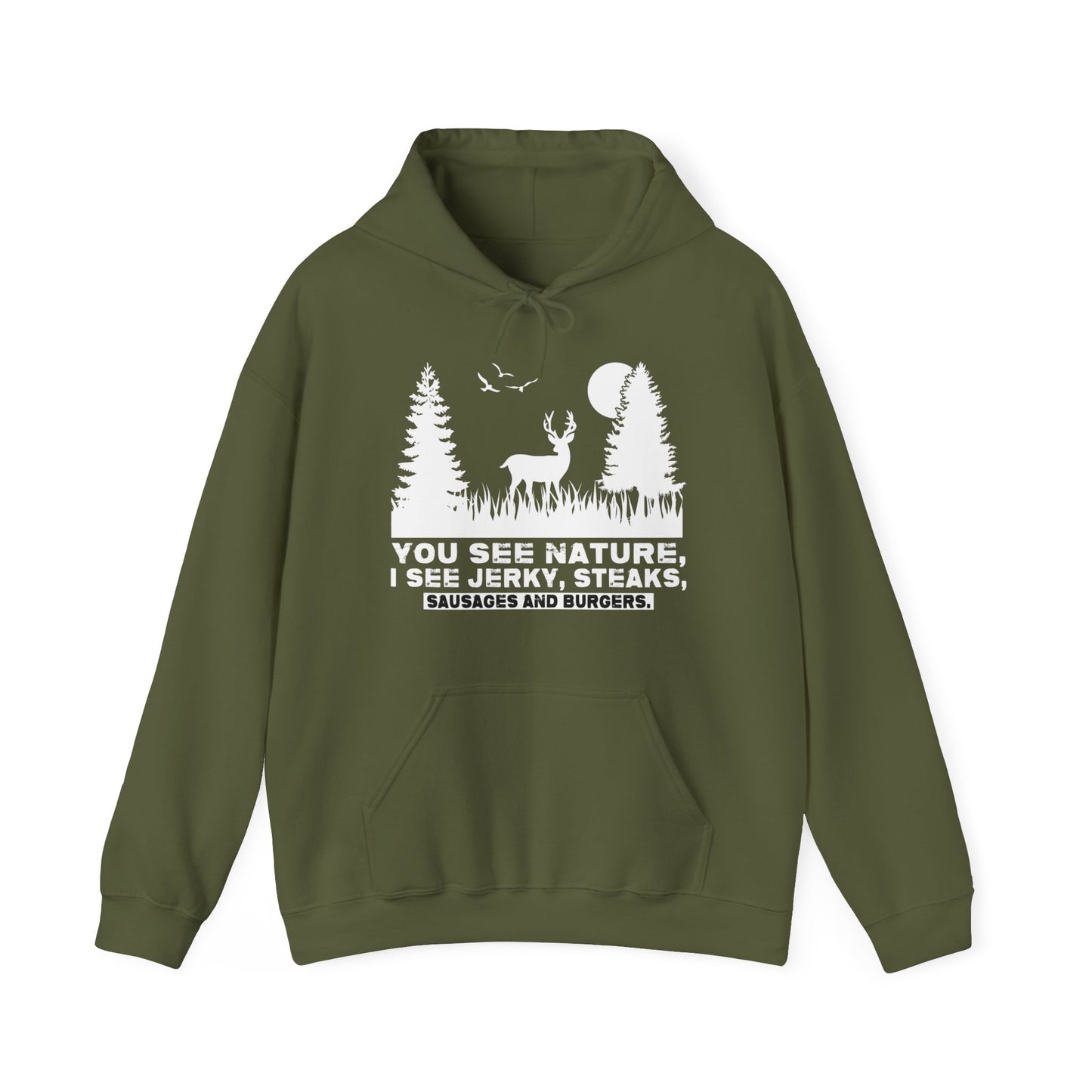 You See Nature I See Jerky and Steak Hooded Sweatshirt