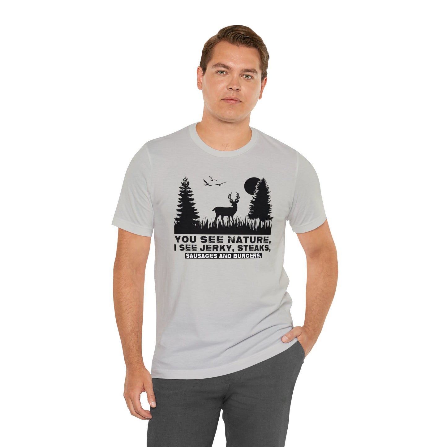 You See Nature I See Jerky and Steaks T-Shirt