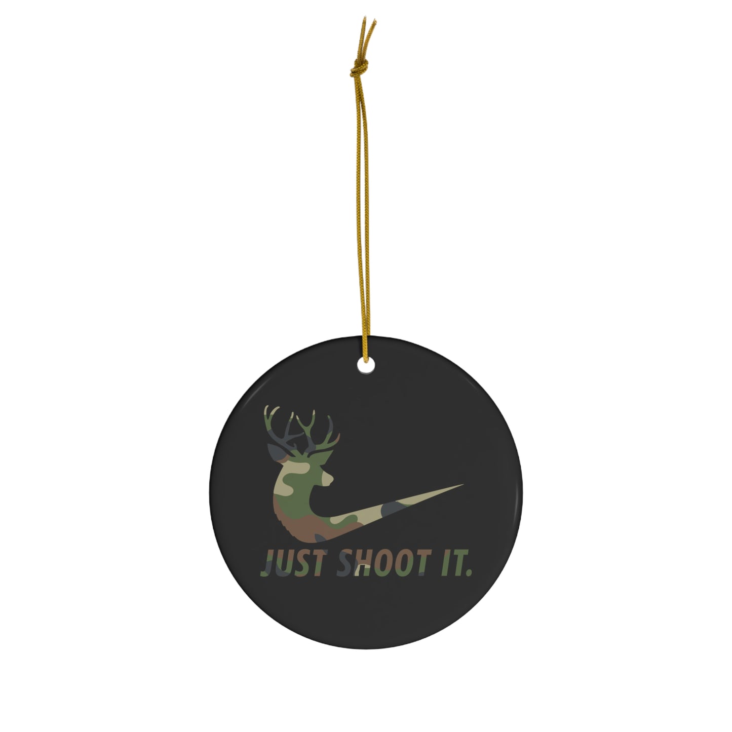 Just Shoot It Deer Hunting Ceramic Christmas Ornament