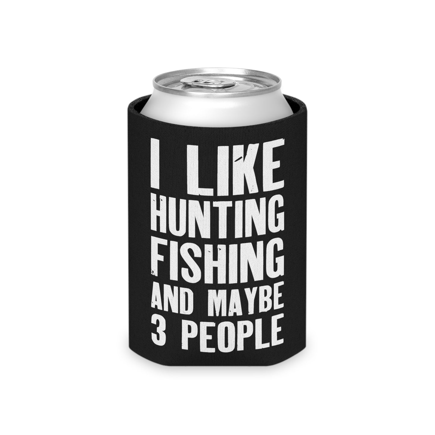 I Like Hunting Fishing and Maybe 3 People Can Cooler