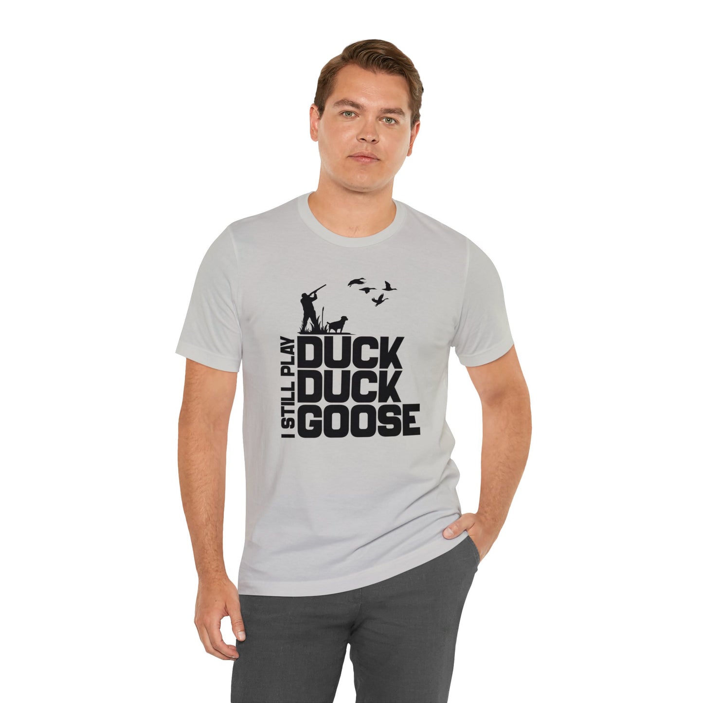 I Still Play Duck Duck Goose T-Shirt