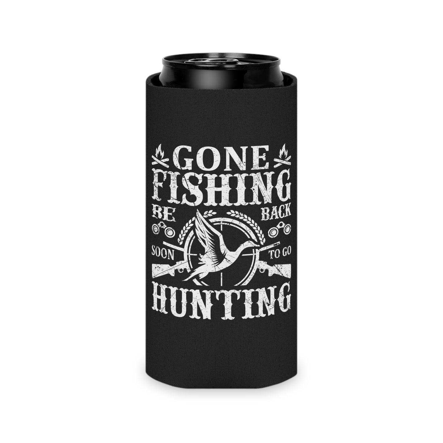 Gone Fishing Be Back Soon To Go Hunting Can Cooler