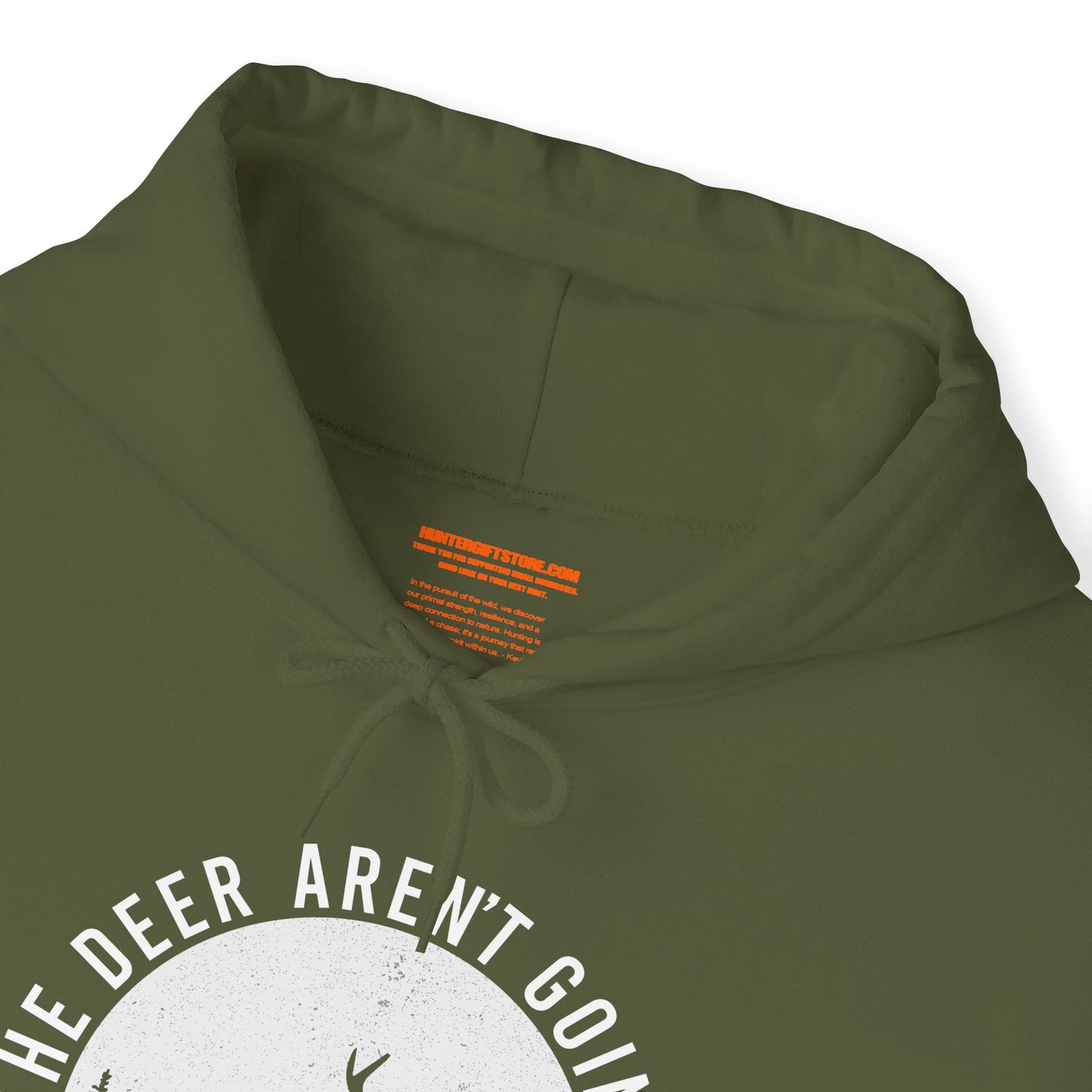 The Deer Aren't Going to Hunt Themselves Hooded Sweatshirt