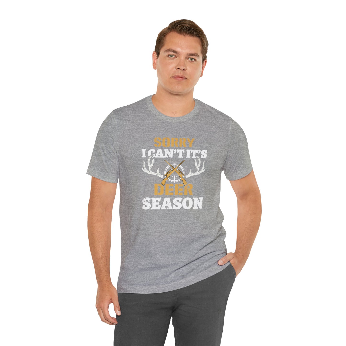 Sorry I Can't It's Deer Season T-Shirt