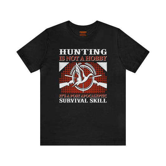 Hunting is not a Hobby T-Shirt