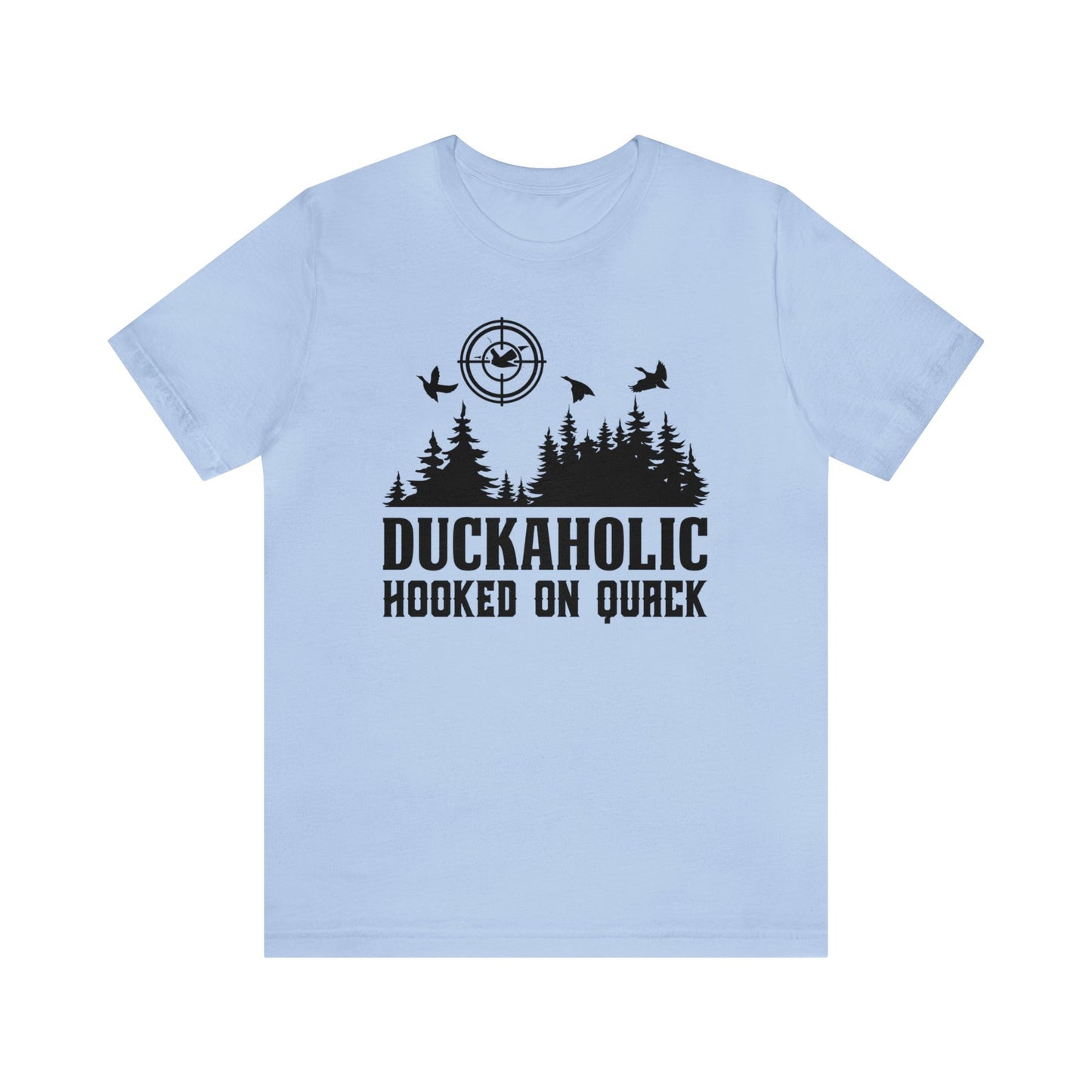 Duckaholic Hooked on Quack T-Shirt