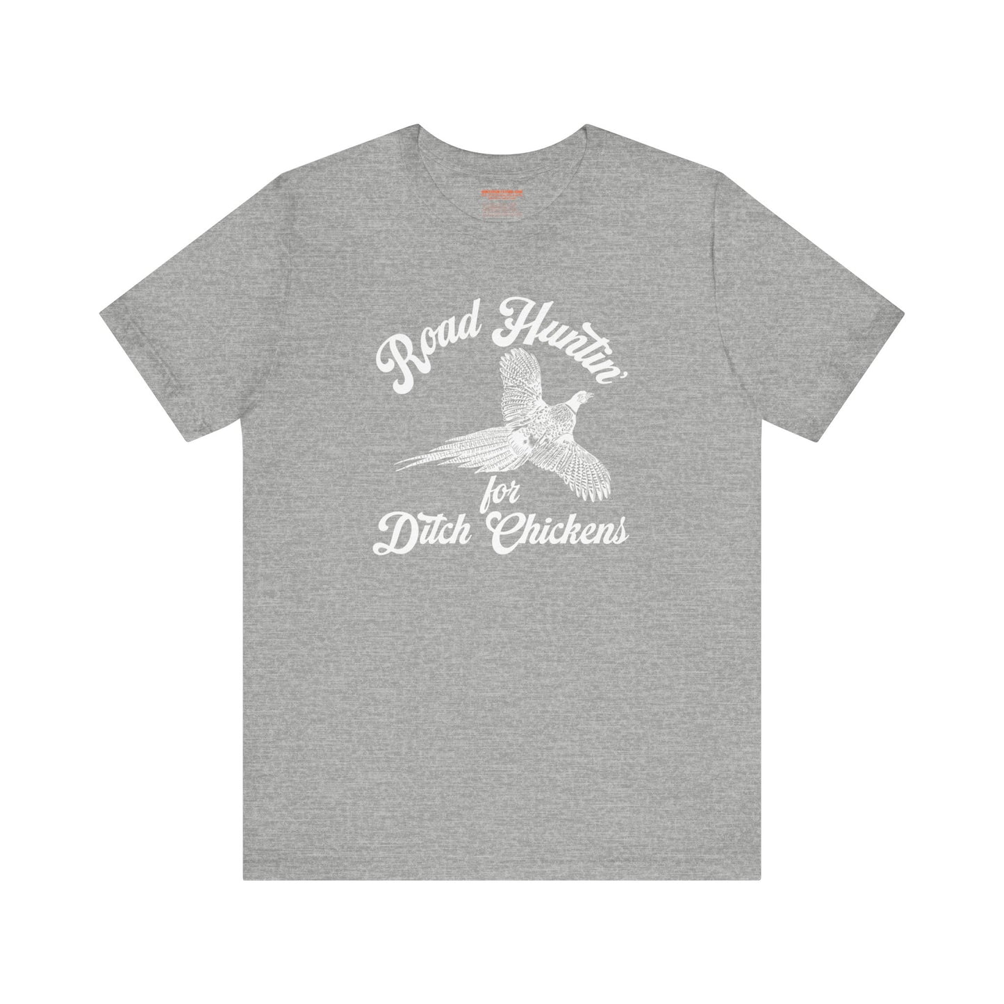 Road Huntin' For Ditch Chickens T-Shirt