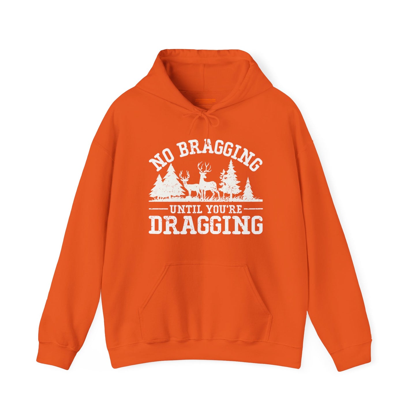 No Bragging Until Your Dragging Hooded Sweatshirt