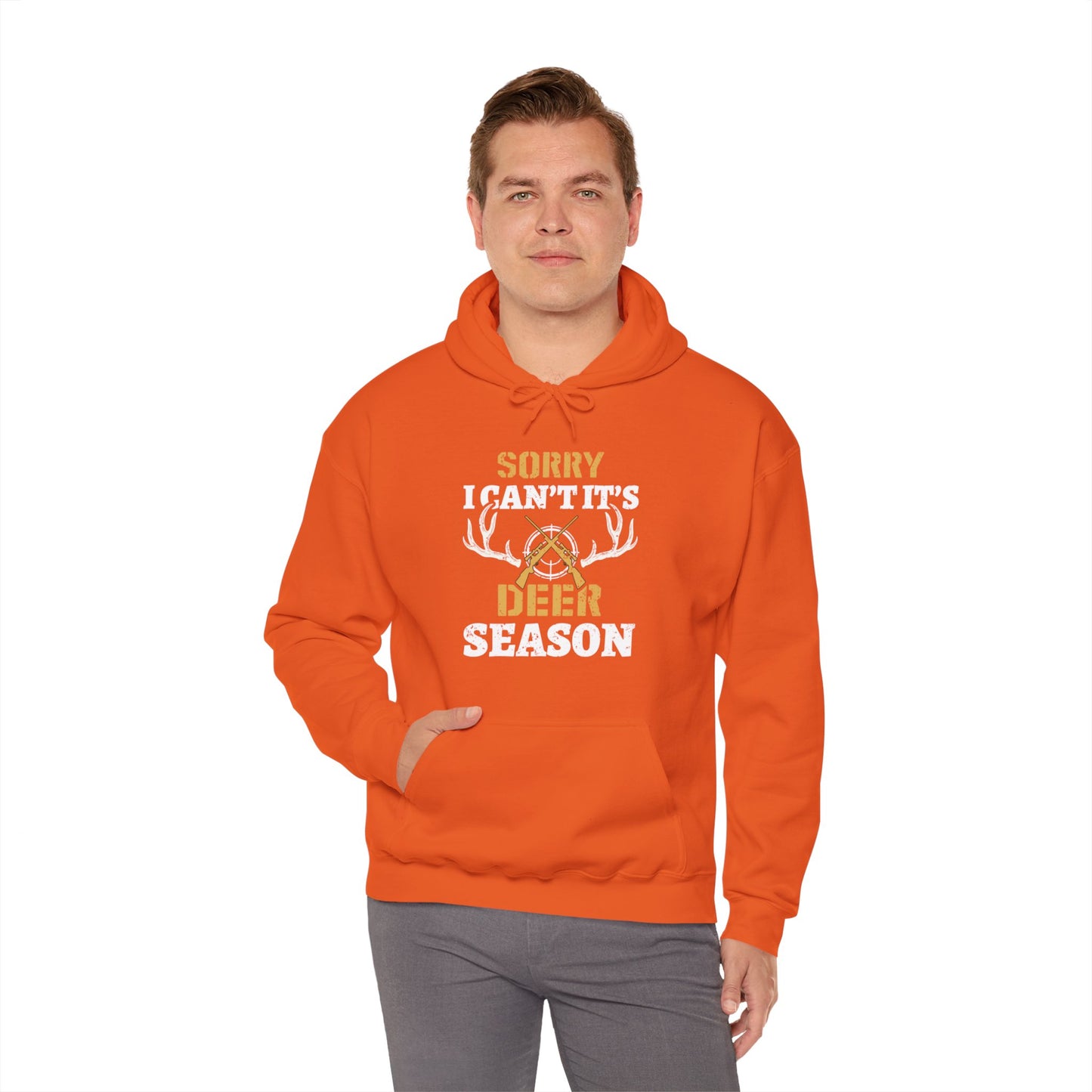 Sorry I can't It's Deer Season Hooded Sweatshirt