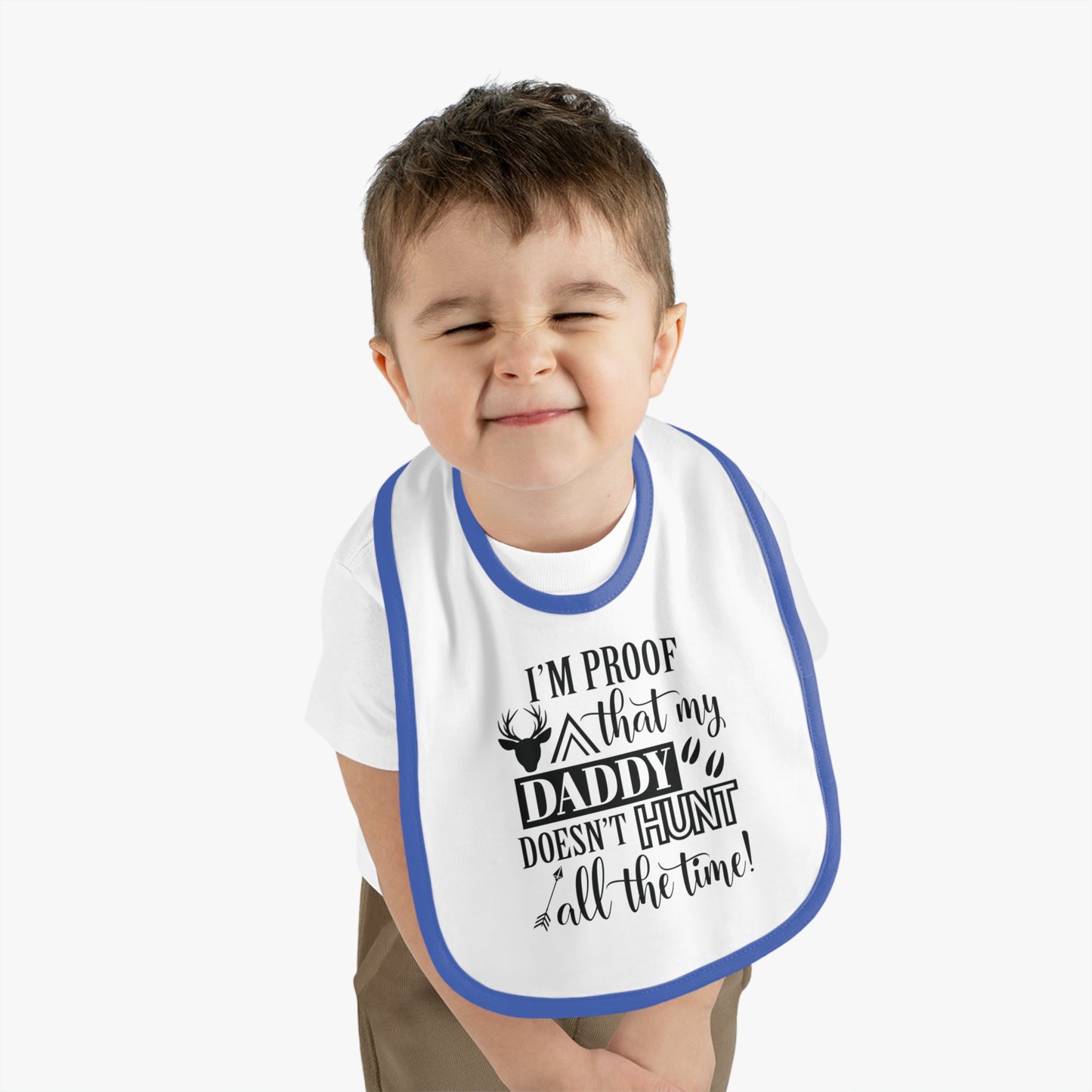 I'm Proof That My Daddy Doesn't Hunt All The Time Baby Jersey Bib