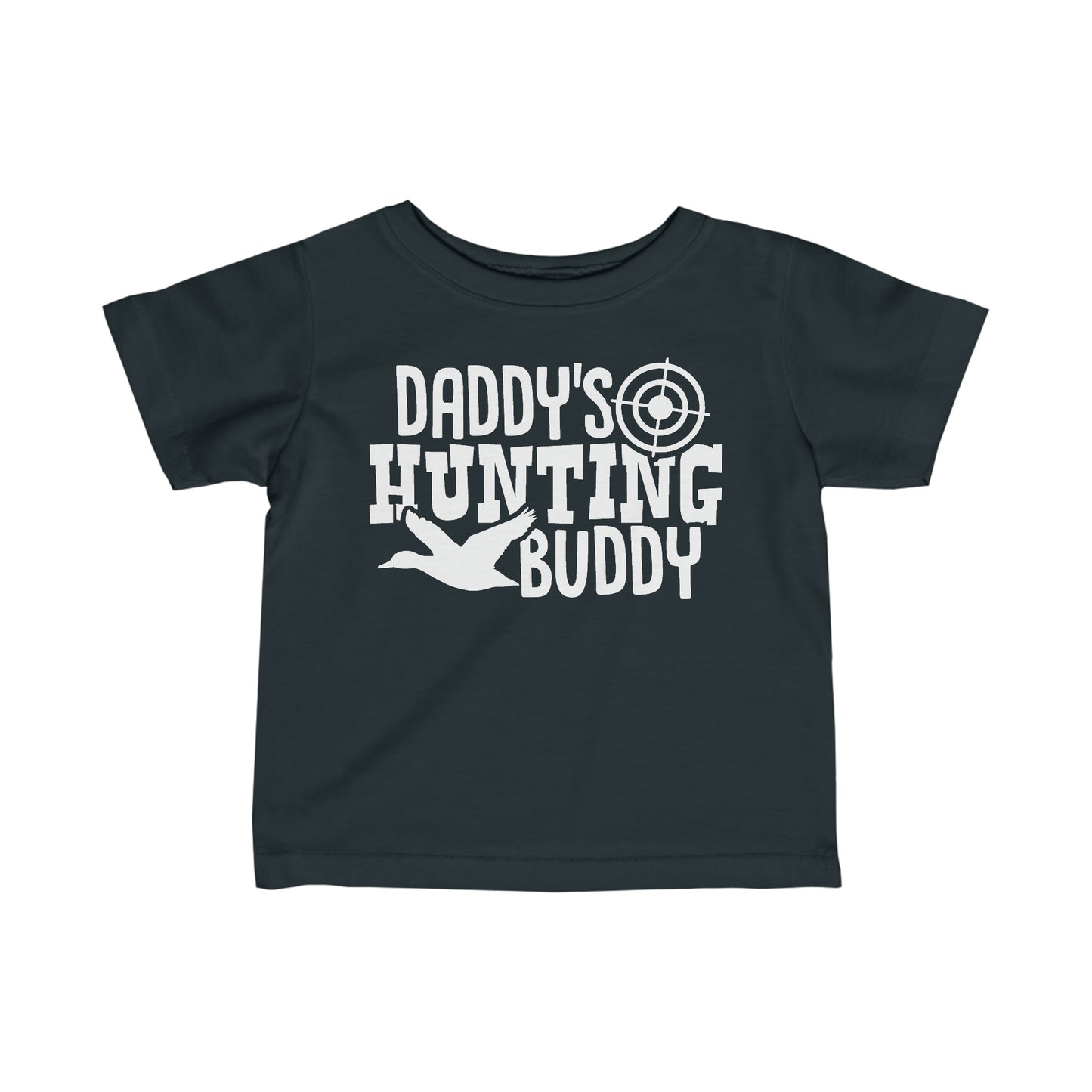 Daddy's Hunting Buddy Infant T-Shirt