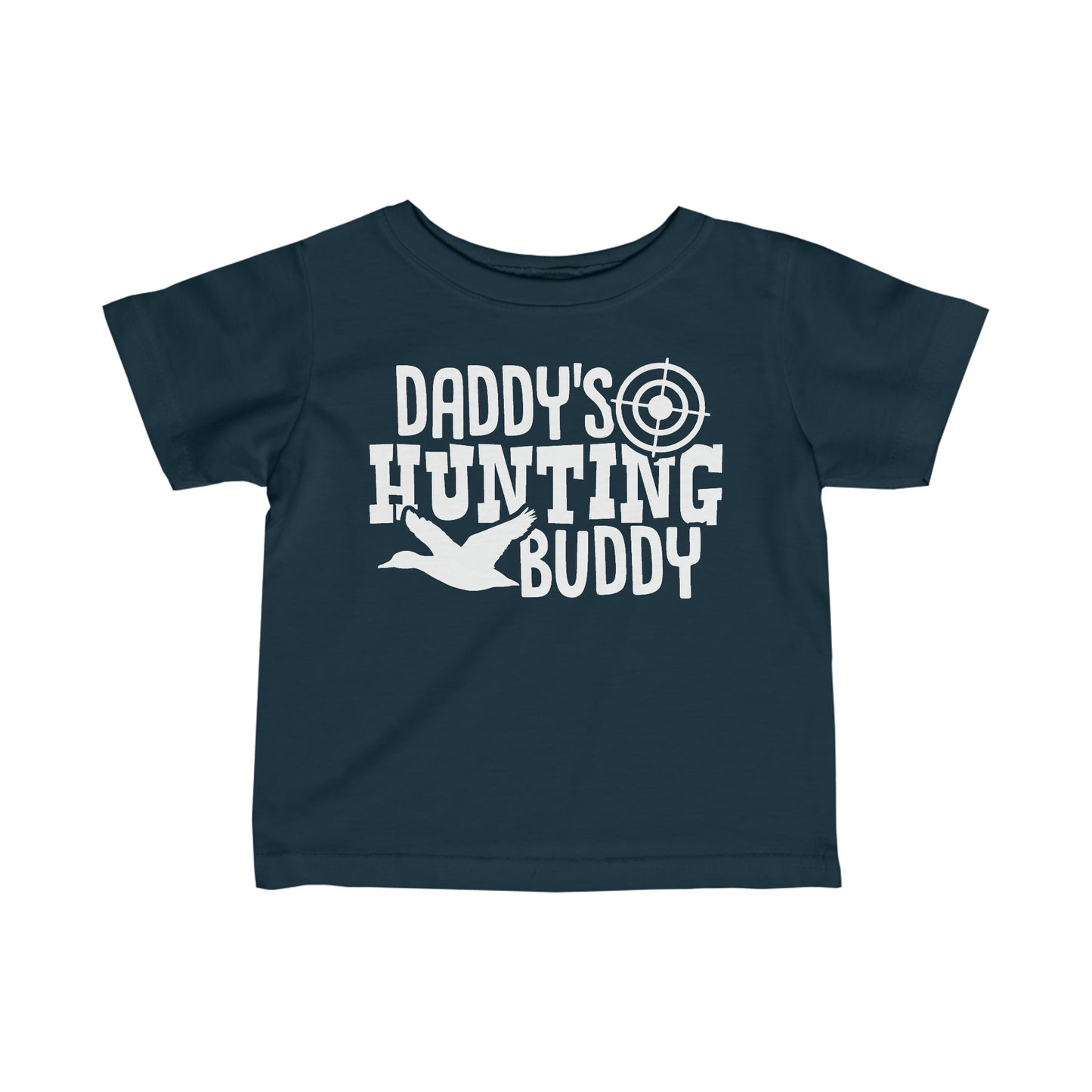 Daddy's Hunting Buddy Infant T-Shirt