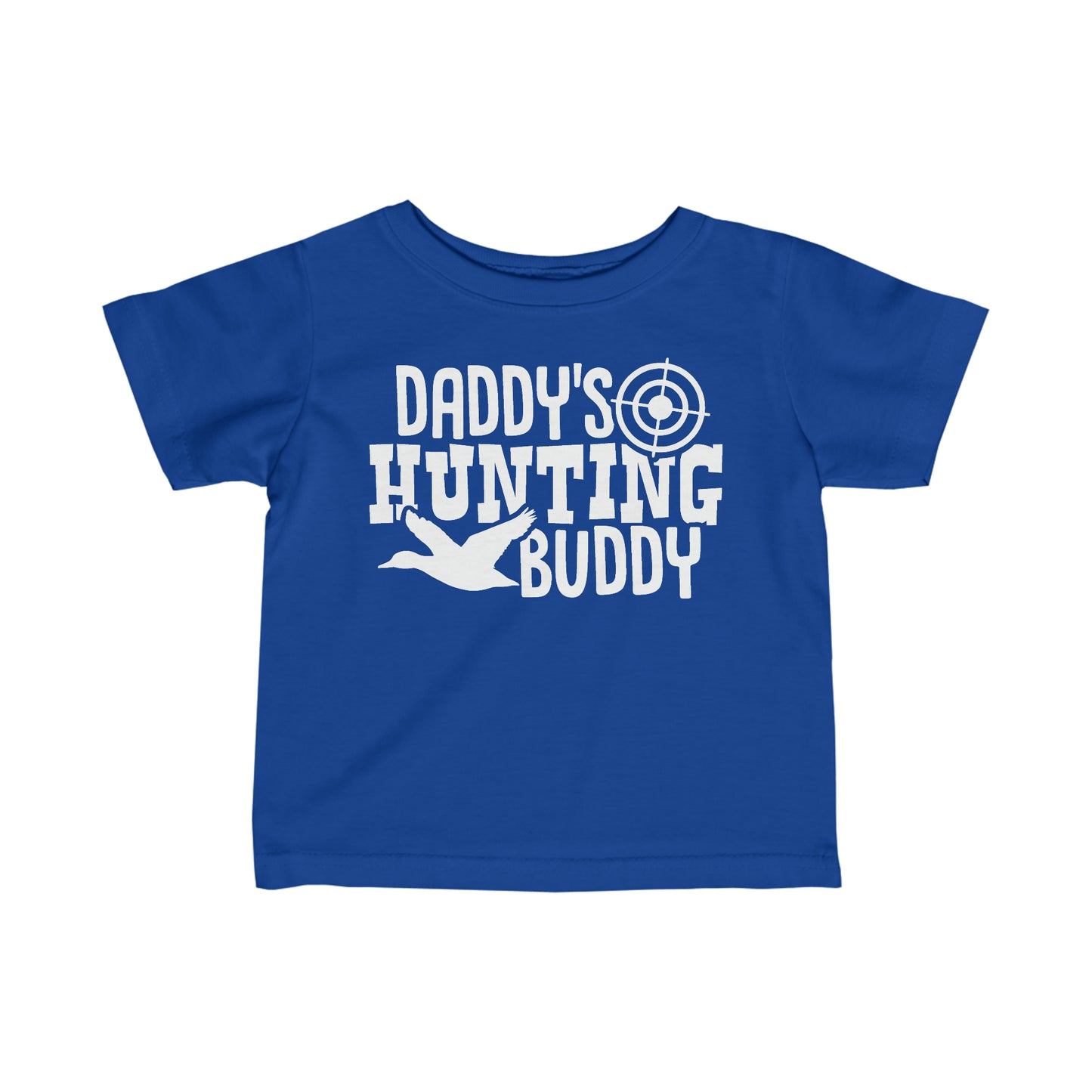 Daddy's Hunting Buddy Infant T-Shirt