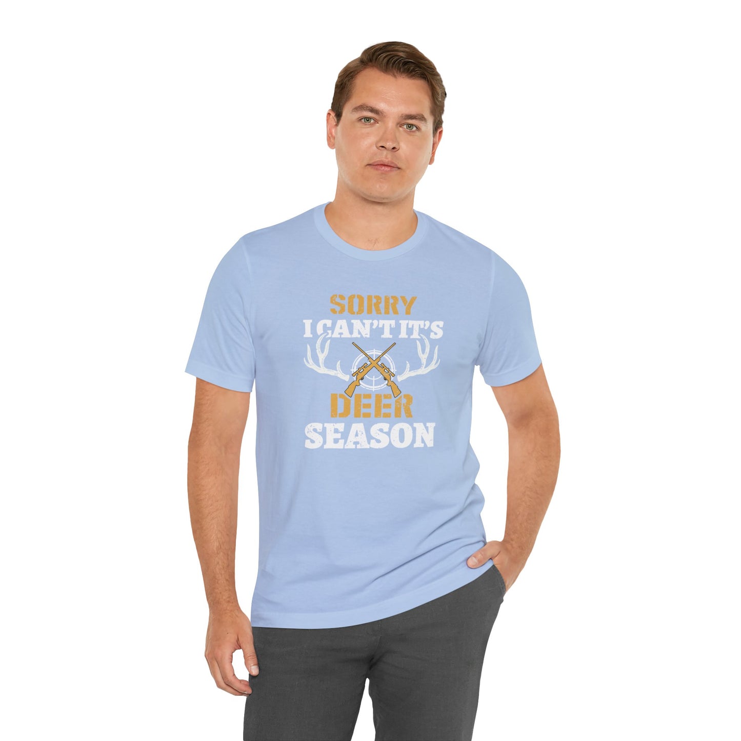 Sorry I Can't It's Deer Season T-Shirt