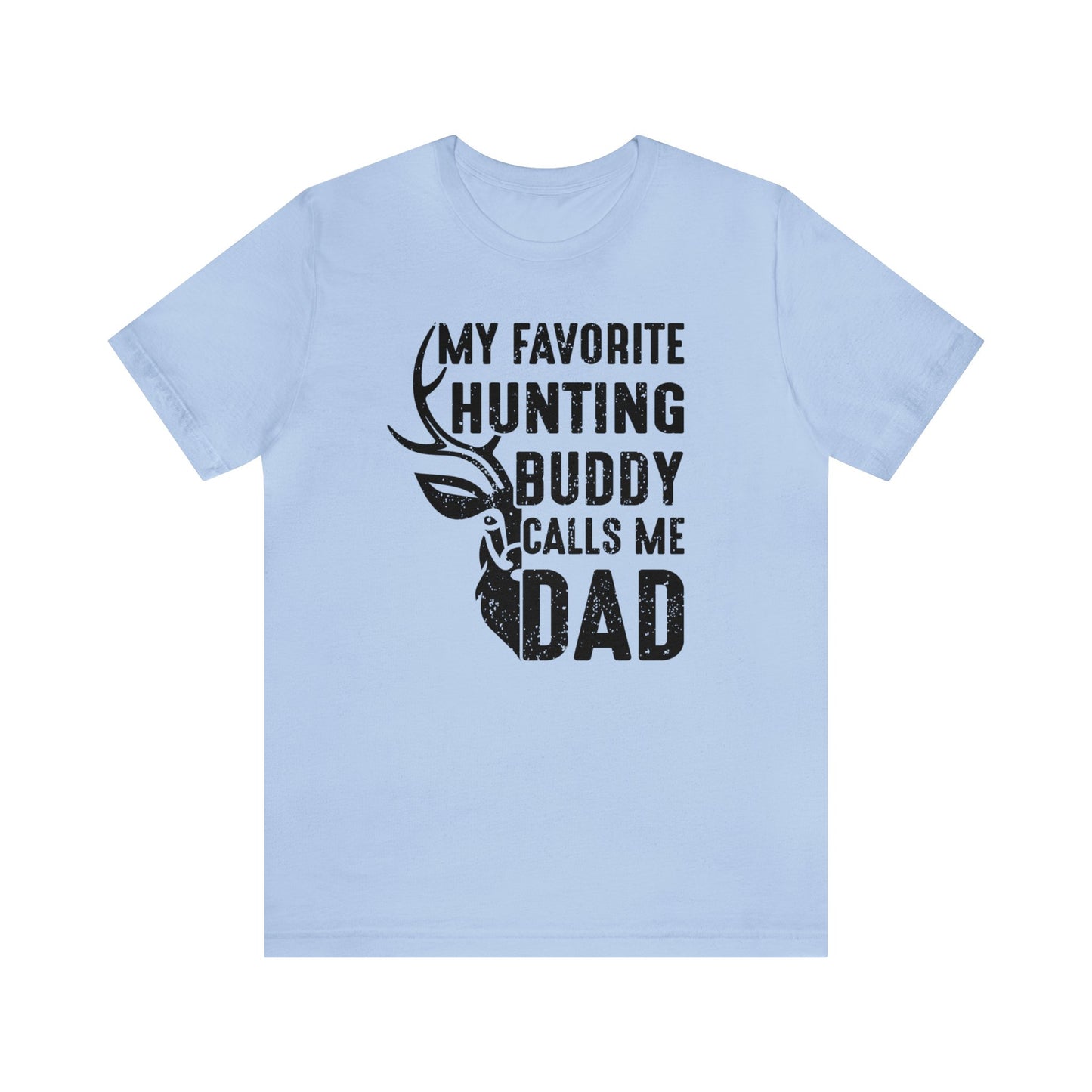 My Favorite Hunting Buddy Calls Me Dad T-Shirt