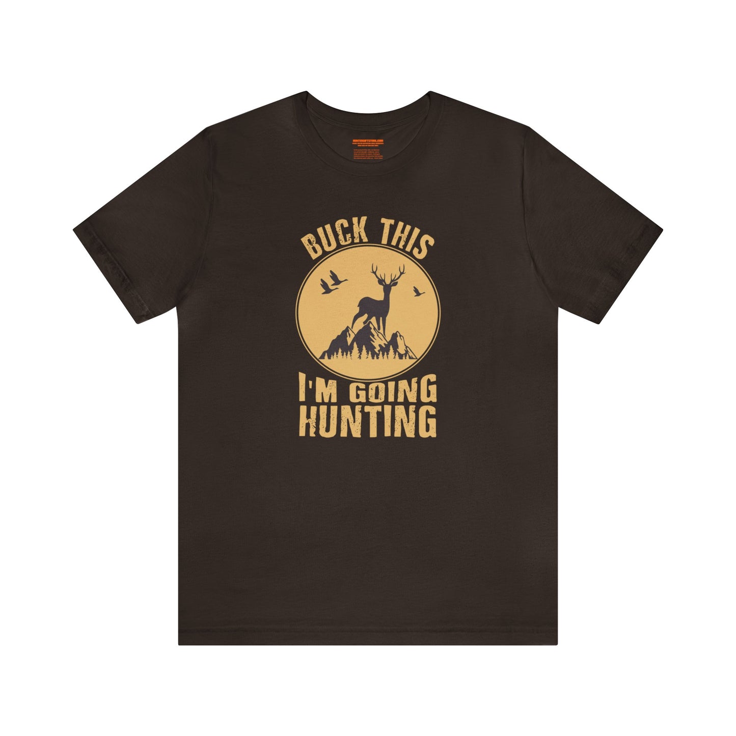 Buck This I'm Going Hunting T-Shirt