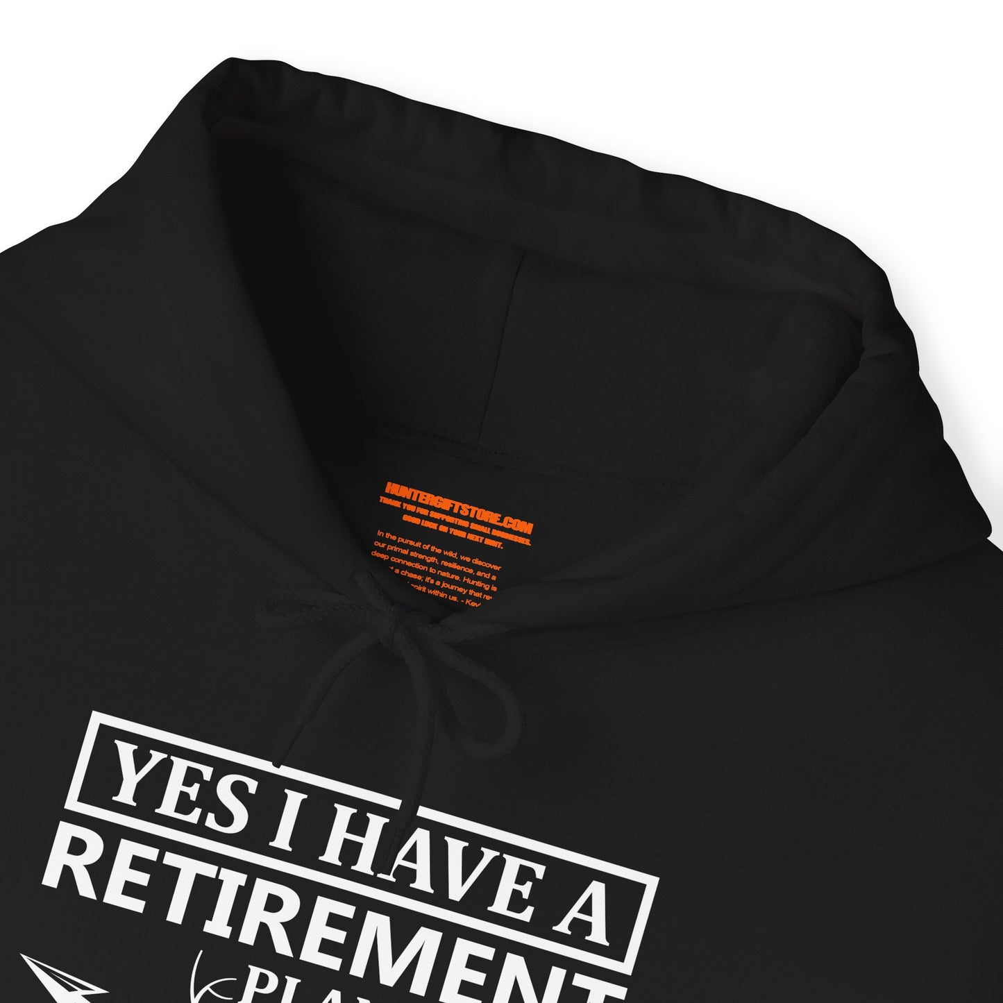 Yes I Have A Retirement Plan Hooded Sweatshirt