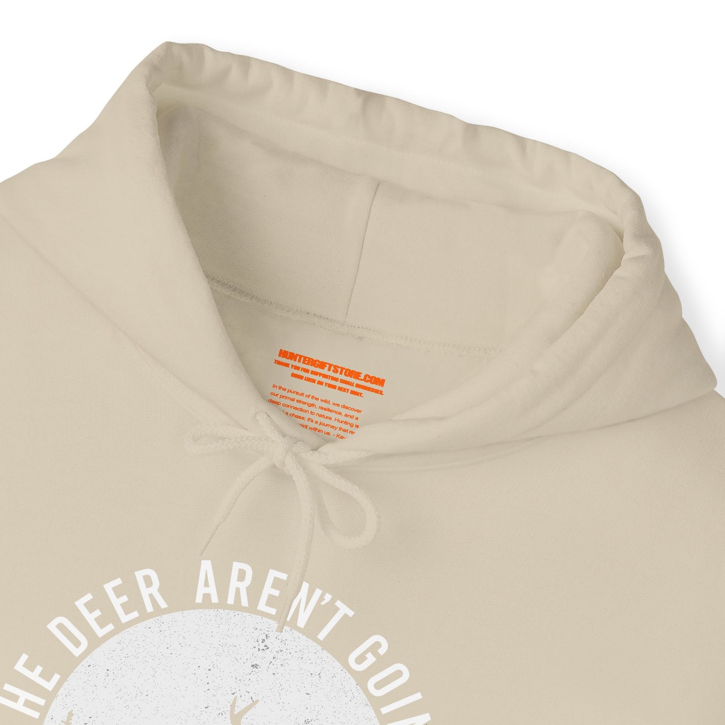 The Deer Aren't Going to Hunt Themselves Hooded Sweatshirt