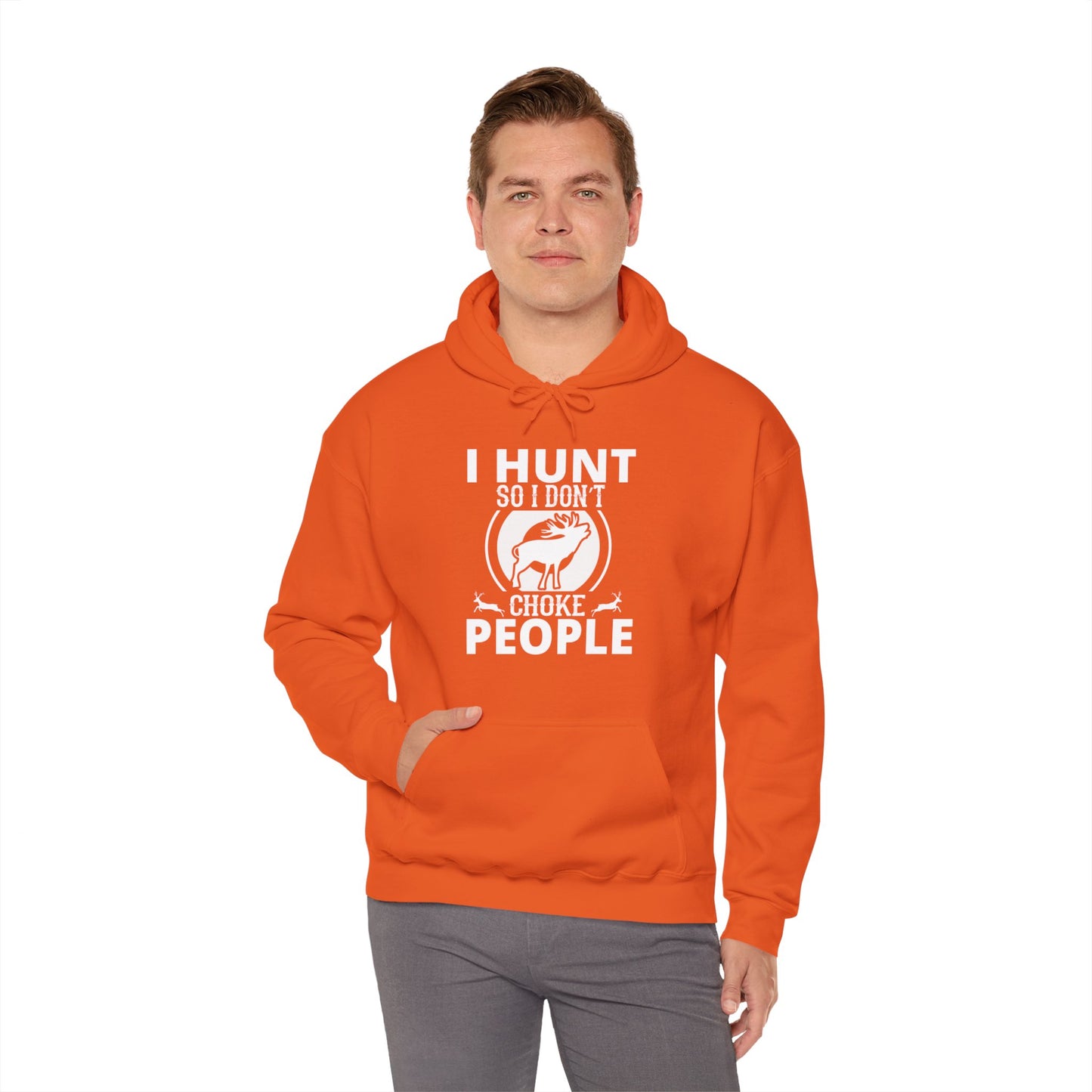 I Hunt So I Don't Choke People Hooded Sweatshirt