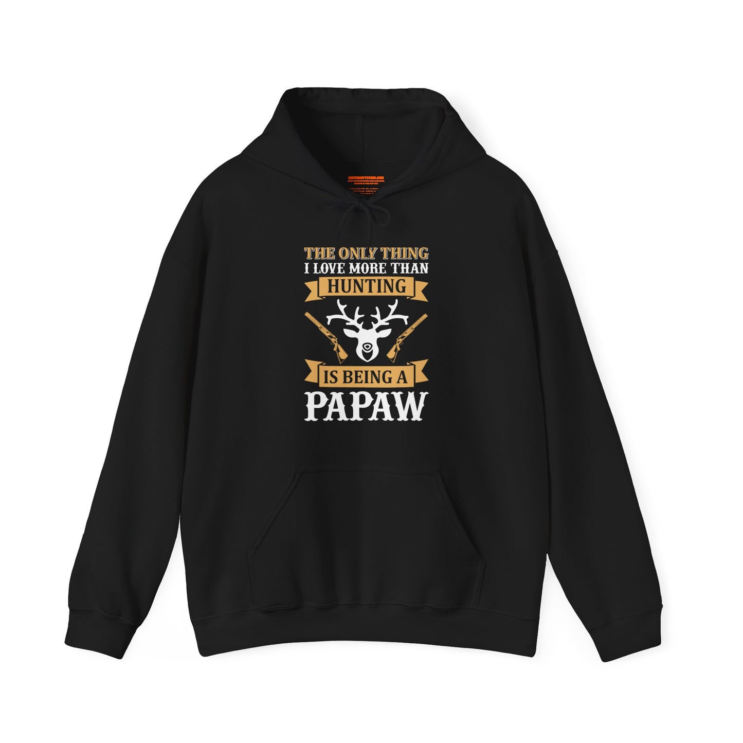 The Only Thing I Love More Than Hunting is Being a Papa Hooded Sweatshirt